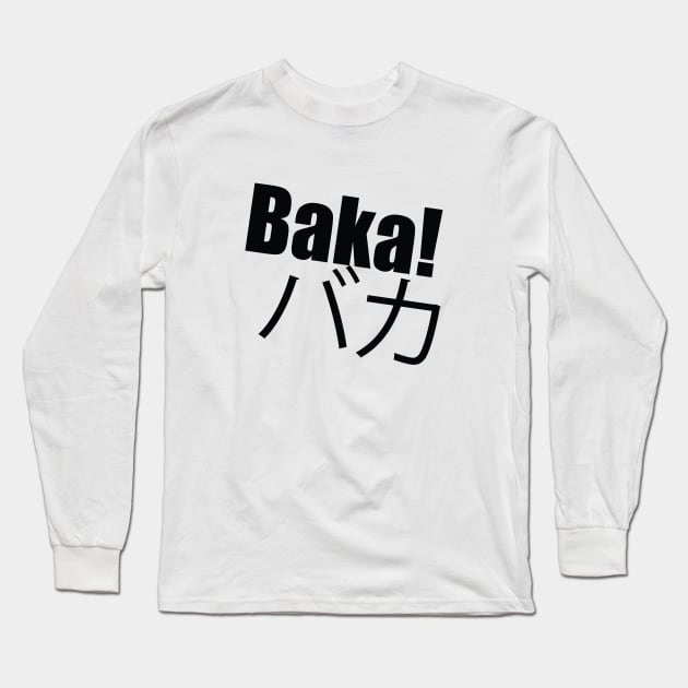 Bakaa !! Japan word Long Sleeve T-Shirt by oncemoreteez